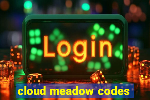 cloud meadow codes